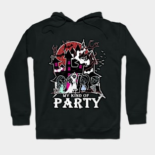 my kind of party : haloween Hoodie